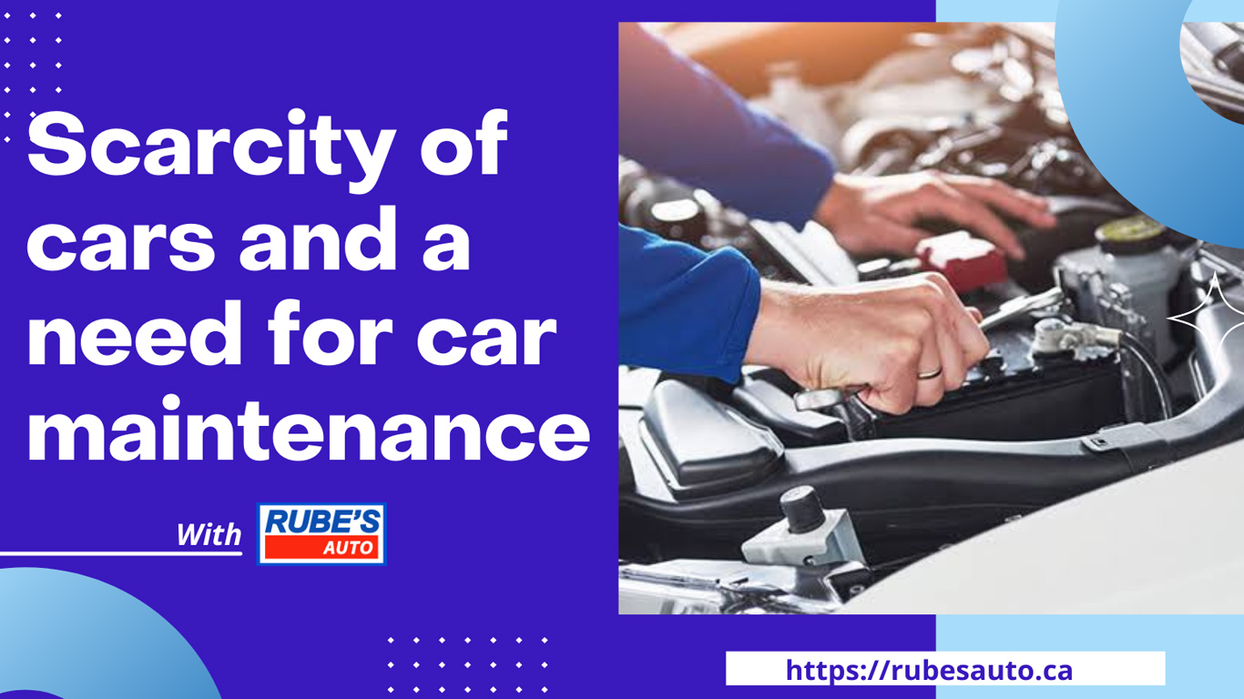 SCARCITY OF CARS AND A NEED FOR CAR MAINTENANCE